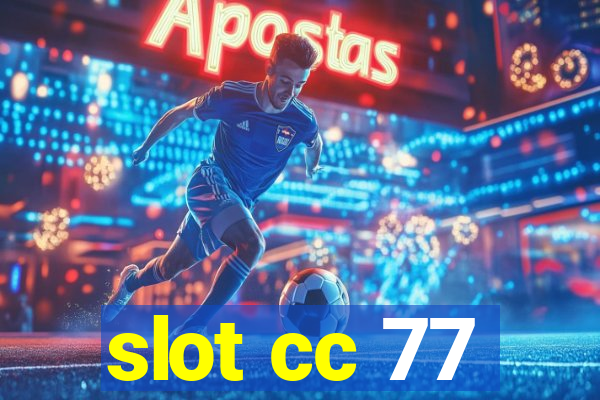 slot cc 77